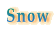 Snow